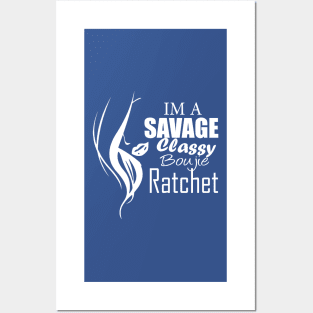 im a savage classy bougie ratchet Classic T-Shirt Posters and Art